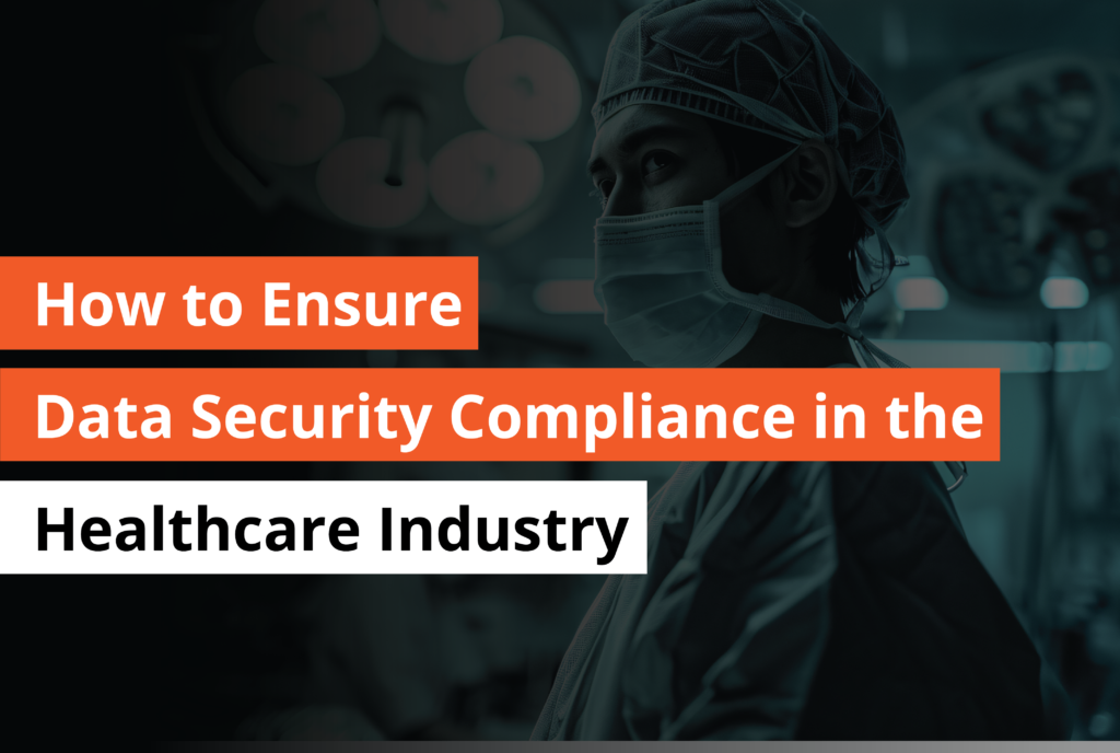 How to ensure data security compilance in the healthcare industry - Thumbnail