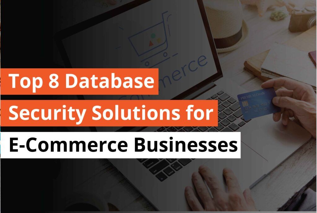 top 8 databasw security solutions for E-commerce Business -Thumbnail