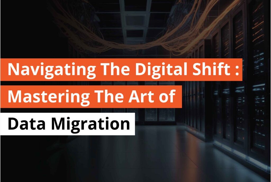 Navigating the digital shift mastering the art of data migration - Thumbnail