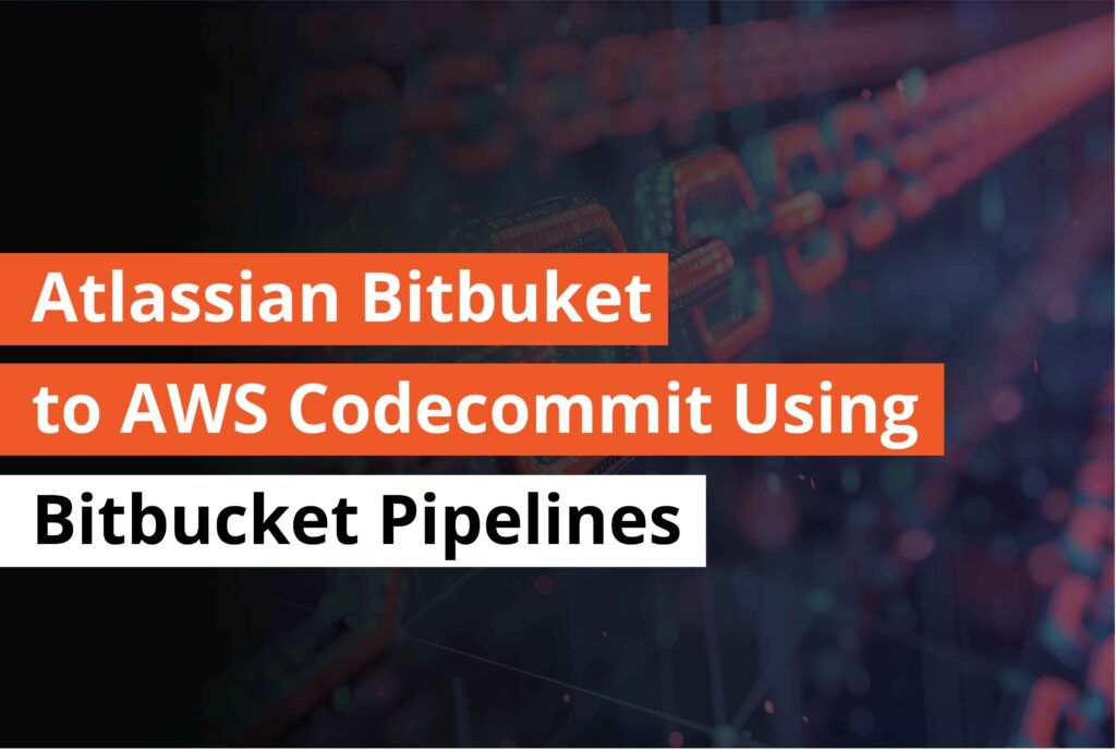 Atlassian Bitbucket to AWS Codecommit using Bitbucket Pipelines -Thumbnail