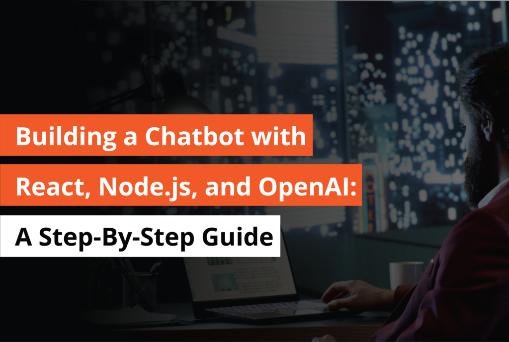 Building a Chatbot with React, Node.js and OpenAI Astep by Step Guide - Thumbnail