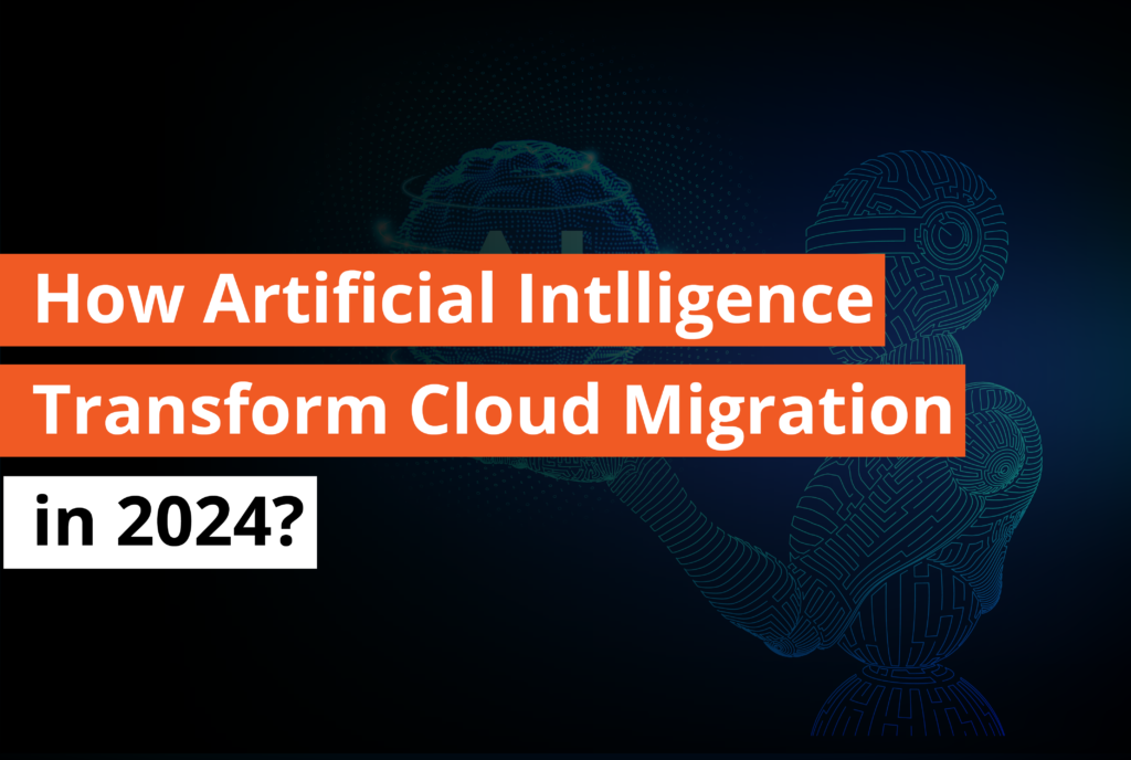 How Artificial Intelligence Transform Cloud Migration in 2024 - Thumbnail