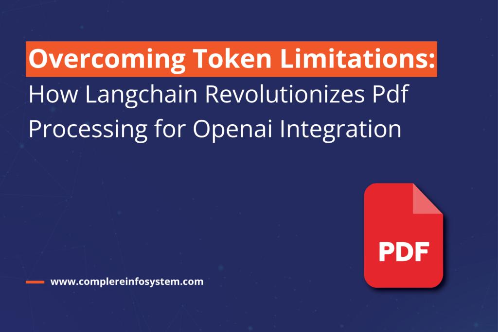 Overcoming Token Limitations How Langchain Revolutionizes Pdf Processing for Openai Integration