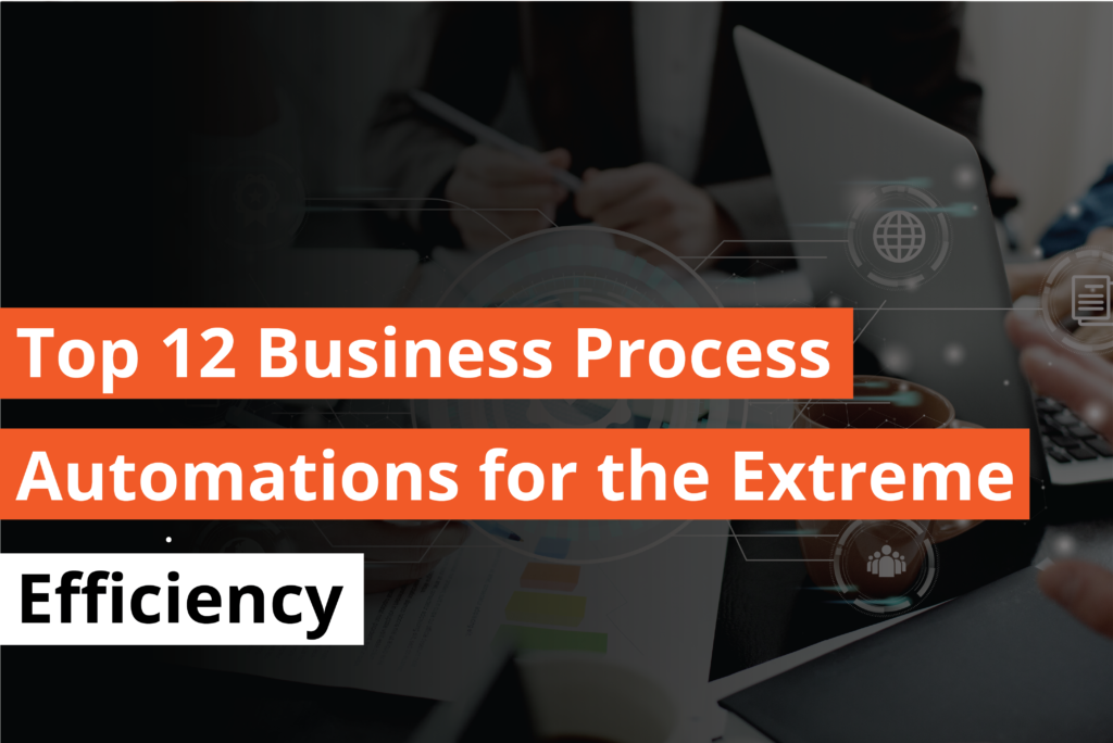 Top 12 business process automations for the extreme efficiency -Thumbnail