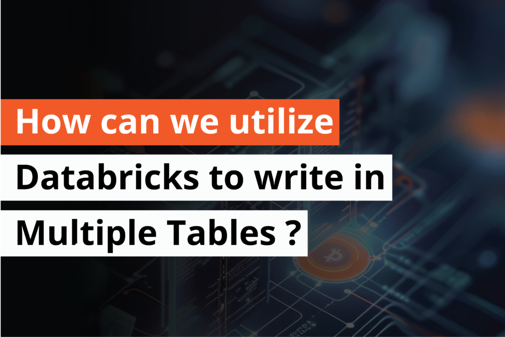 how can we utilize Databricks to write in multiple tables - Thumbnail