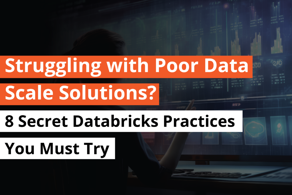 Struggling with Poor Data Scale Solutions 8 Secret Databricks Practices You Must Try -thumbnail