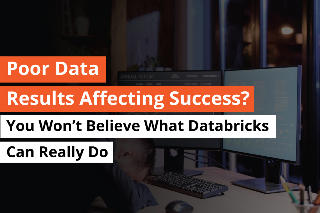 Poor Data Results Affecting Success You Won’t Believe What Databricks Can Really Do-Thumbnail