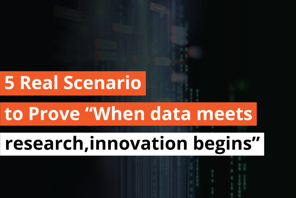 5 Real Scenario to Prove “When data meets research, innovation begins-thumbnail