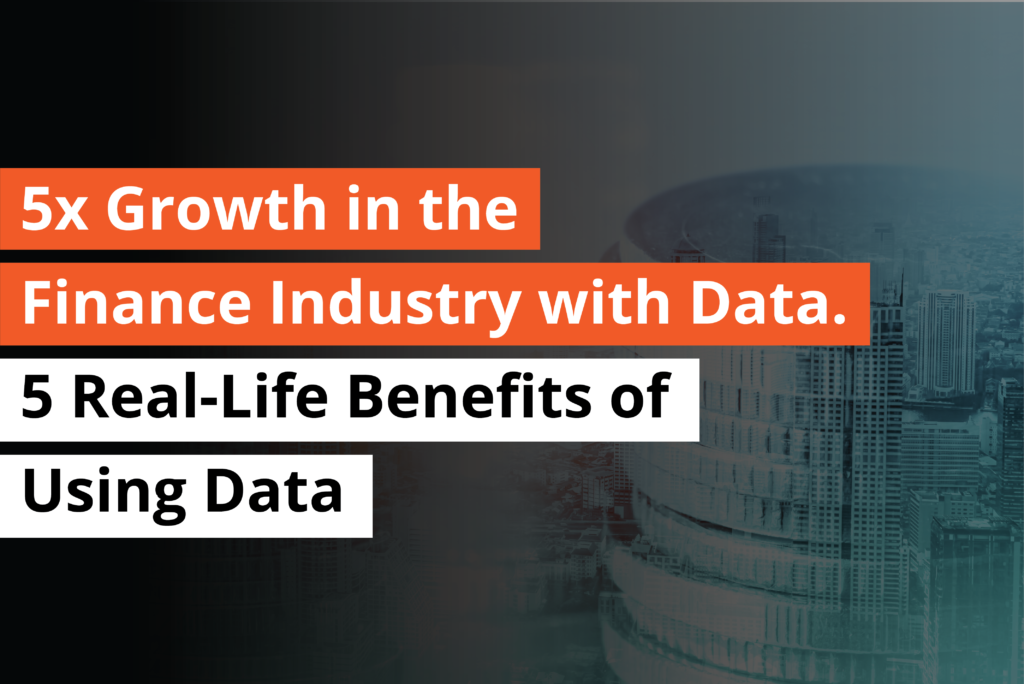 5x Growth in the Finance Industry with Data. 5 Real-Life Benefits of Using Data-thumbnail