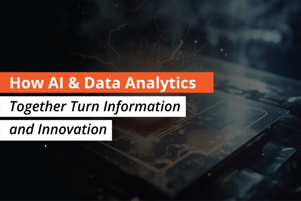 How AI & Data Analytics Together Turn Information into Innovation